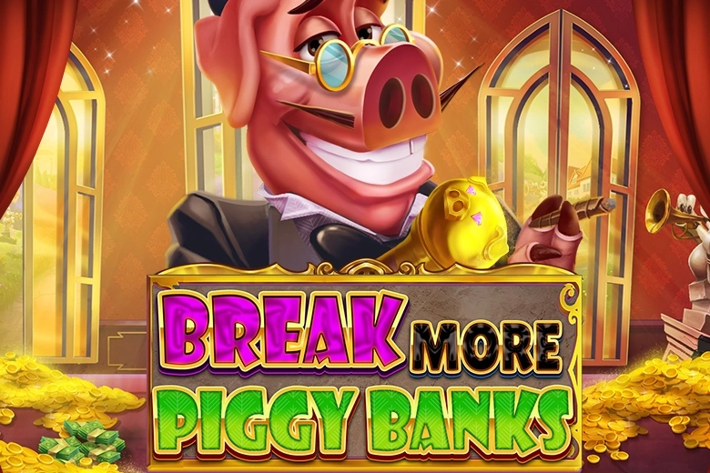 Break More Piggy Banks